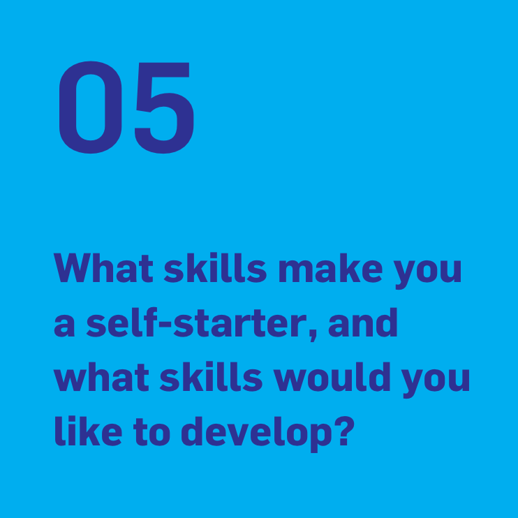 What skills make you a self-starter, and what skills would you like to develop? What skills make you a self-starter, and what skills would you like to develop?