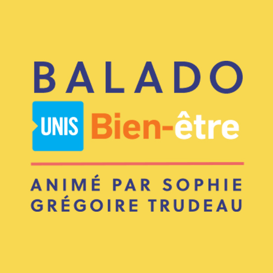 Balado UNIS Bien-être<